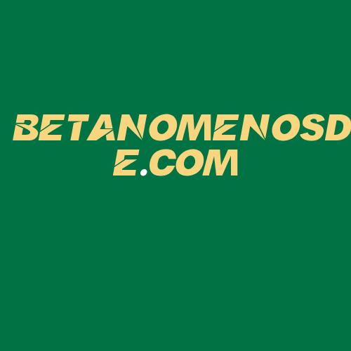 Logo da BETANOMENOSDE